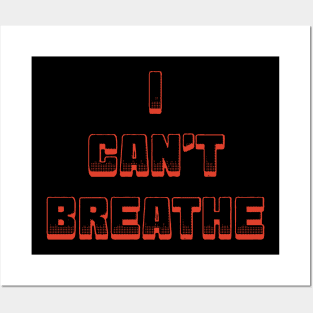 I CAN'T BREATHE Posters and Art